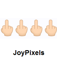 Four Times Middle Finger: Light Skin Tone on JoyPixels