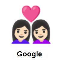 Couple with Heart: Woman, Woman: Light Skin Tone on Google Android