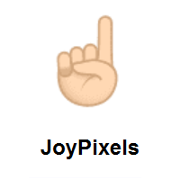 Index Pointing Up: Light Skin Tone on JoyPixels