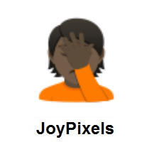 Person Facepalming: Dark Skin Tone on JoyPixels