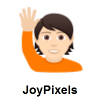 Person Raising Hand: Light Skin Tone on JoyPixels