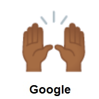 Raising Hands: Medium-Dark Skin Tone on Google Android