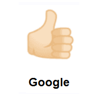 Thumbs Up: Light Skin Tone on Google Android