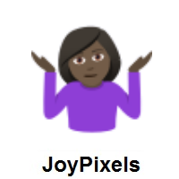 Woman Shrugging: Dark Skin Tone on JoyPixels