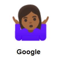 Woman Shrugging: Medium-Dark Skin Tone on Google Android