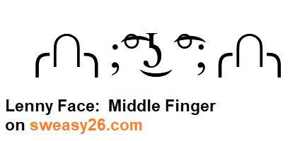 Lenny Face with Middle Finger in semicolon brackets Emoticon