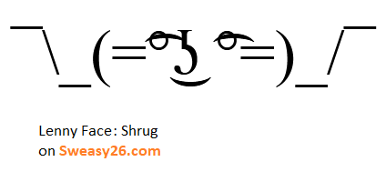 Lenny Face Shrug with equals sign, ligtaure tie, degree symbol, lateral click, undertie, ligtaure tie, degree symbol and equals sign in round brackets Emoticon