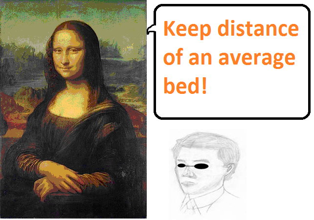 Mona Lisa: Distance of a bed!