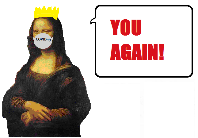 Mona Lisa saw him and said: You again!